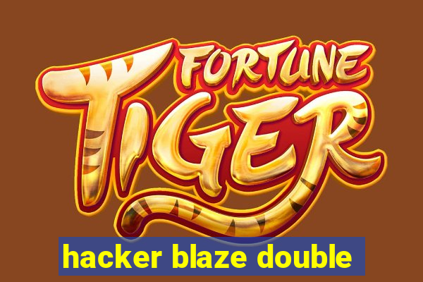 hacker blaze double